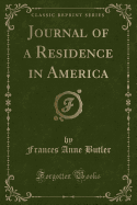 Journal of a Residence in America (Classic Reprint)