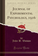 Journal of Experimental Psychology, 1916, Vol. 1 (Classic Reprint)