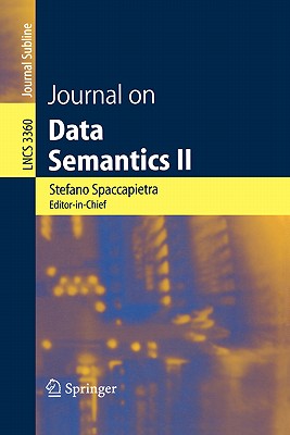 Journal on Data Semantics II - Spaccapietra, Stefano, Dr. (Editor), and Bertino, Elisa (Editor), and Jajodia, Sushil (Editor)