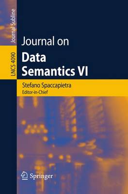 Journal on Data Semantics VI - Spaccapietra, Stefano, Dr. (Editor), and Aberer, Karl (Editor), and Cudr�-Mauroux, Philippe (Editor)