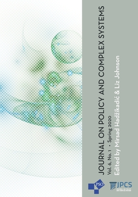 Journal on Policy and Complex Systems: Volume 6, Number 1, Spring 2020 - Johnson, Liz (Editor), and Hadzikadic, Mirsad