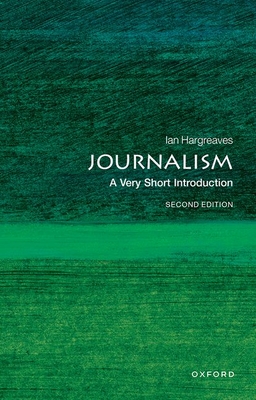 Journalism: A Very Short Introduction - Hargreaves, Ian