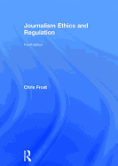 Journalism Ethics and Regulation