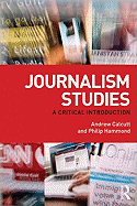 Journalism Studies: A Critical Introduction