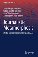 Journalistic Metamorphosis: Media Transformation in the Digital Age