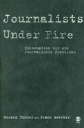 Journalists Under Fire: Information War and Journalistic Practices