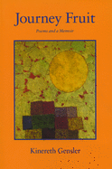 Journey Fruit: Poems and a Memoir