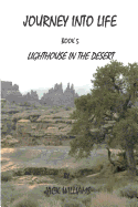 Journey Into Life, Book 5: Lighthouse In The Desert