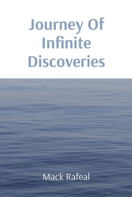 Journey Of Infinite Discoveries - Rafeal, Mack