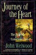 Journey of the Heart: The Path of Conscious Love