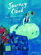 Journey on a Cloud: A Children's Book Inspired by Marc Chagall