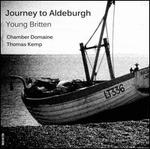 Journey to Aldeburgh: Young Britten