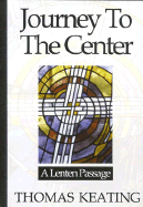 Journey to the Center A Lenten Passage