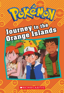Journey to the Orange Islands (Pok?mon: Chapter Book): Volume 9