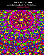 Journey To Zen: Adult Coloring Book For Mindfulness
