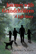 Journey with Grandchildren: A Life Story