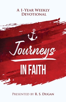 Journeys In Faith - A 1 Year Weekly Devotional - Dugan, R S