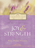 Joy and Strength: A 365 Morning Light Devotional
