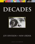 Joy Division + New Order: Decades