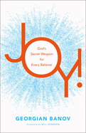 Joy!: God's Secret Weapon for Every Believer