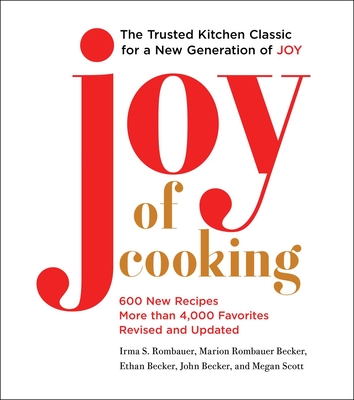 Joy of Cooking: Fully Revised and Updated - Rombauer, Irma S, and Becker, Marion Rombauer, and Becker, Ethan