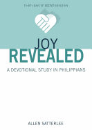 Joy Revealed: A Devotional Study in Philippians