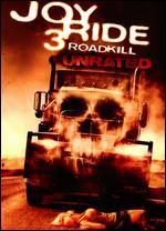 Joy Ride 3: Roadkill [Unrated]