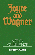 Joyce and Wagner: A Study of Influence