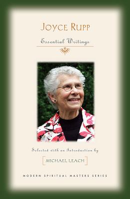 Joyce Rupp: Essential Writings - Rupp, Joyce, and Leach, Michael (Selected by)