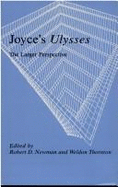Joyce's Ulysses: The Larger Perspective