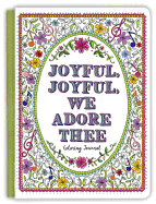 Joyful, Joyful We Adore Thee Coloring Journal