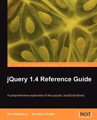 Jquery 1.4 Reference Guide - Swedberg, Karl, and Chaffer, Jonathan