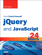 jQuery and JavaScript in 24 Hours, Sams Teach Yourself