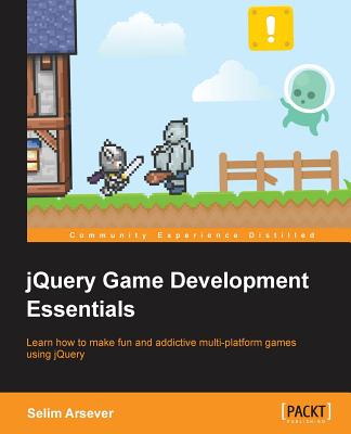 jQuery Game Development Essentials - Arsever, Selim