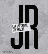 Jr: Can Art Change the World?