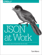 Json at Work: Practical Data Integration for the Web