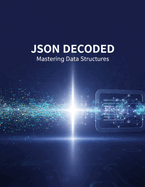 Json Decoded: Mastering Data Structures