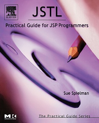 Jstl: Practical Guide for JSP Programmers - Spielman, Sue