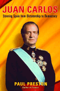 Juan Carlos: Steering Spain from Dictatorship to Democracy