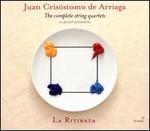 Juan Cris�stomo de Arriaga: The Complete String Quartets