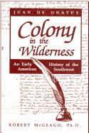 Juan de Onate's Colony in the Wilderness