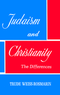 Judaism and Christianity: The Differences