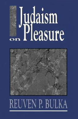 Judaism on Pleasure - Bulka, Reuven P, Rabbi