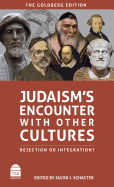 Judaism's Encounter with Other Cultures: Rejection or Integration?