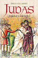 Judas, �Traidor O Iniciado?