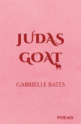 Judas Goat - Bates, Gabrielle