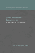 Jude's Apocalyptic Eschatology as Theological Exclusivism