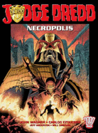 Judge Dredd: Necropolis - Wagner, John, and Ezquerra, Carlos