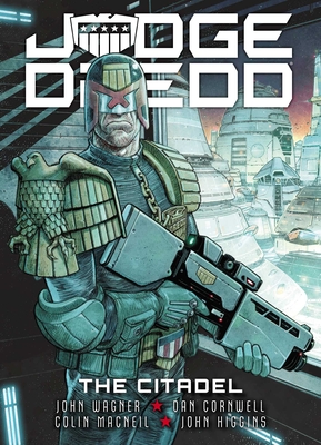 Judge Dredd: The Citadel - Wagner, John, and Cornwell, Dan, and MacNeil, Colin