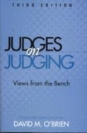 Judges on Judging: Views from the Bench
